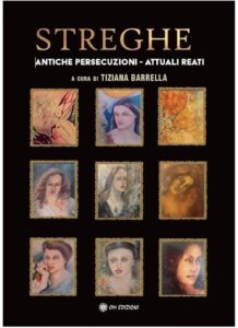 Streghe. Antiche persecuzioni. Attuali reati