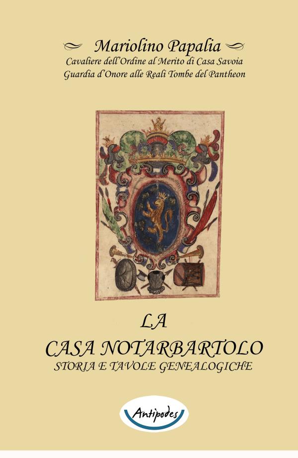 La Casa Notarbartolo - Storia e tavole genealogiche