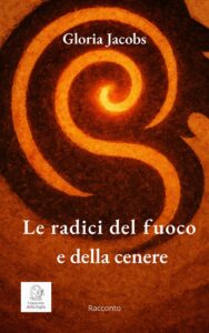 Le radici del fuoco e della cenere
