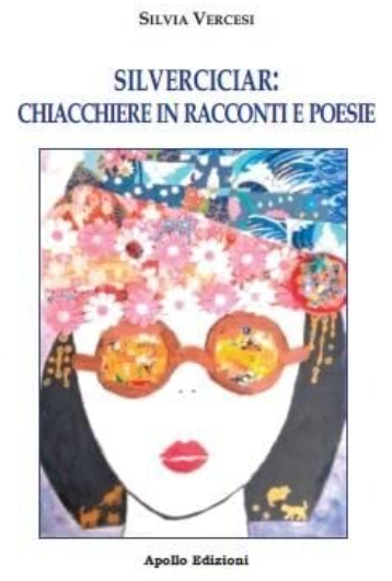 Silverciciar: chiacchiere in racconti e poesie
