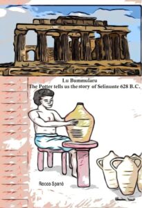 "Lu bummularu" The Potter tells us the story of Selinunte 628 b.C.