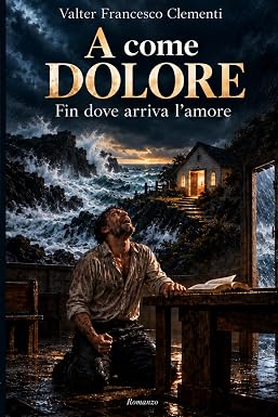A come Dolore – Fin dove arriva l’amore