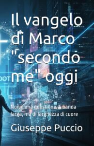 Il vangelo di Marco "secondo me" oggi